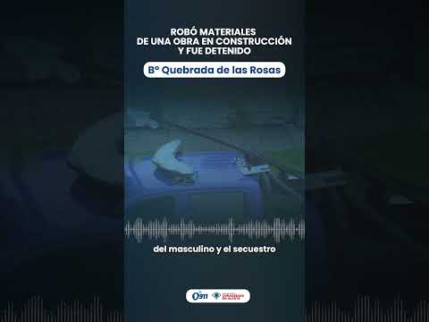 B° Quebrada de las Rosas 📢 Robó materiales de una obra en construcción y fue detenido