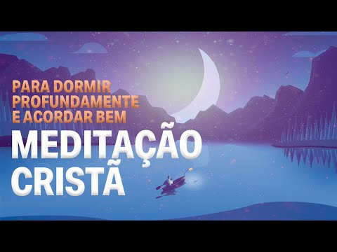 MEDITAÇÃO CRISTÃ PARA DORMIR PROFUNDAMENTE E ACORDAR BEM - Jordana Cantarelli