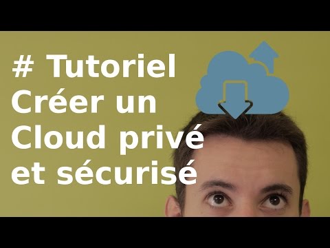 , title : '[TUTORIEL] Comment créer un Cloud privé et sécurisé'
