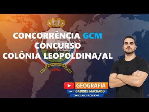 CONCORRÊNCIA GCM | CONCURSO COLÔNIA LEOPOLDINA/AL