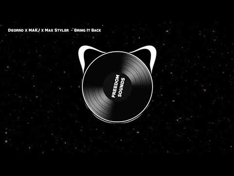Deorro x MAKJ x Max Styler - Bring It Back
