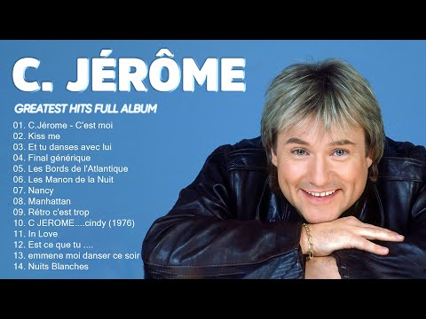 C Jérôme Les Meilleures Chansons Françaises ♫ C Jérôme Best Of Album
