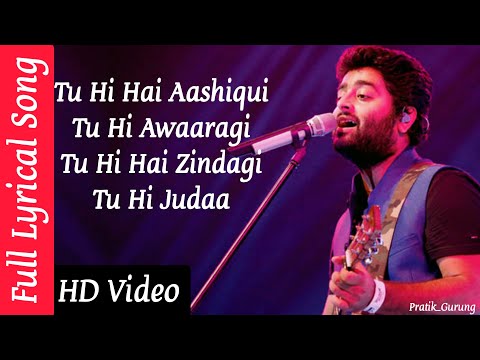 Tu Hi Hai Aashiqui Full Song (Lyrics) | Arijit Singh | Palak Muchhal | Dishkiyaoon |
