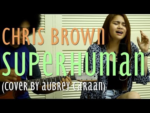Superhuman - Chris Brown (Aubrey Caraan Cover)