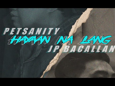 Petsanity  - Hayaan na lang ft. JP bacallan (Lyrics Video) #1trendingsong