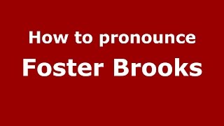 How to pronounce Foster Brooks