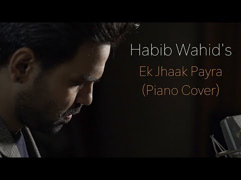 Habib Wahid - Ek Jhaak Payra - (piano cover)