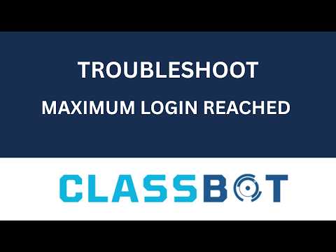 Fix "Maximum Login Reached" Error for Admins in Classbot