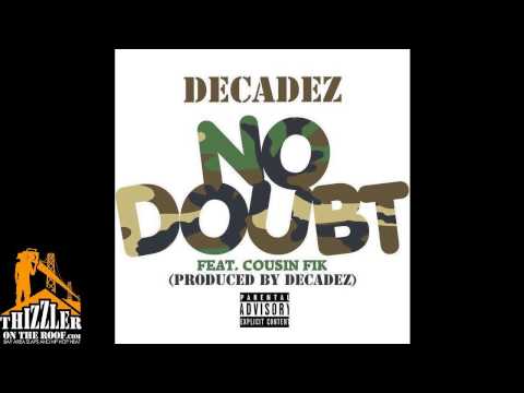 DecadeZ ft. Cousin Fik - No Doubt [Prod. By DecadeZ] [Thizzler.com]