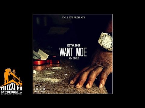 KD Tha Goer - Want Moe (Prod. Overdose Beatz) [Thizzler.com]