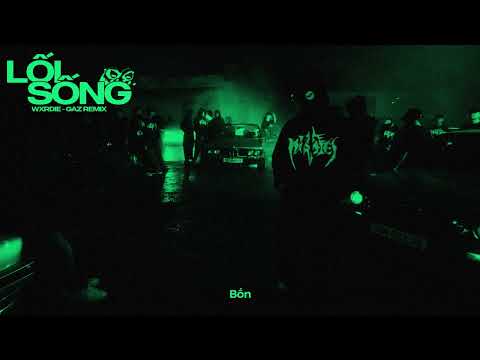 LỐI SỐNG - WXRDIE (Gaz Mix House Lak Lú)