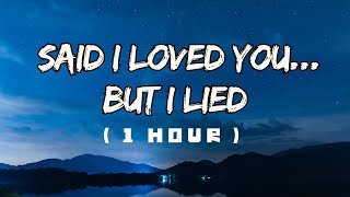 Download lagu [1 HOUR LOOP]  Michael Bolton - Said I Loved You...But I Lied (lyrics) mp3