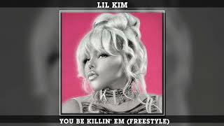 LIL Kim - You Be Killin' Em (Freestyle)