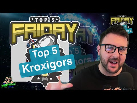 Top 5 Kroxigors - Top 5 Friday (Bonehead Podcast)