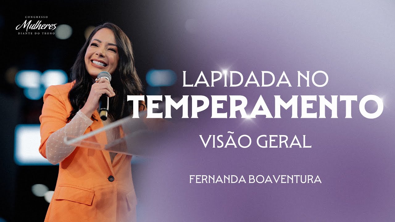 Lapidada no Temperamento - Visão Geral - Fernanda Boaventura - Mulheres DT 2024 Lapidadas