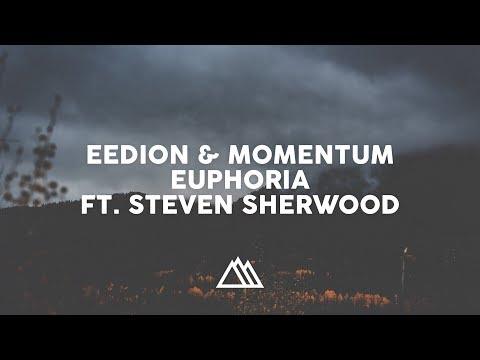 eedion, Momentum & Steven Sherwood - Euphoria