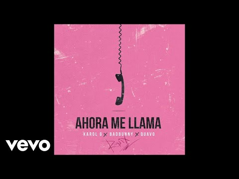 Karol G, Bad Bunny, Quavo - Ahora Me Llama (Remix - Official Audio)
