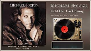 Michael Bolton - "Hold On, I'm Coming"