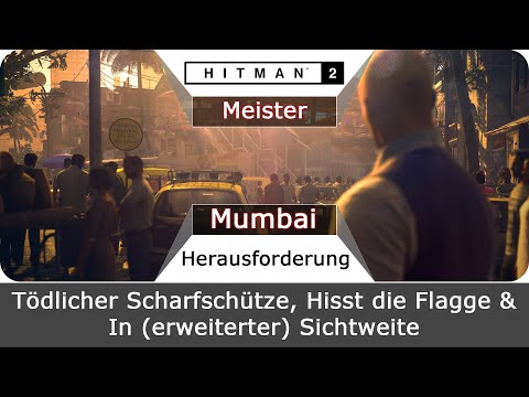 Hitman 2 | Meister | Tödlicher Scharfschütze - In erweiterter Sichtweite | Guide - Mumbai