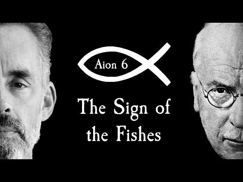 Aion 6 - Jordan Peterson's Nightmare - The Sign of the Fishes