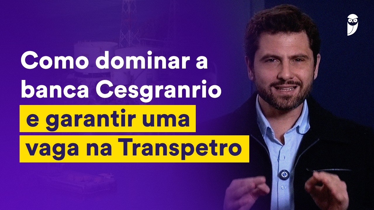 Concurso Transpetro: a melhor forma de vencer a banca Cesgranrio