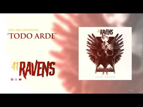 41 Ravens - Todo Arde