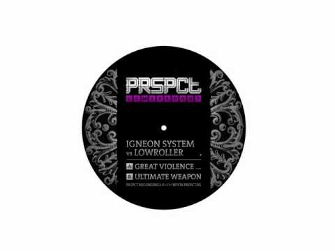 PRSPCT LTD 007 - Lowroller & Igneon System - Side B - Ultimate Weapon