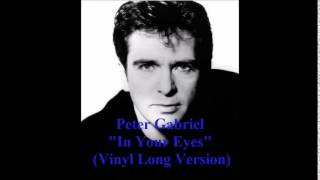 Peter Gabriel - &quot;In Your Eyes&quot; (Vinyl Long Version)