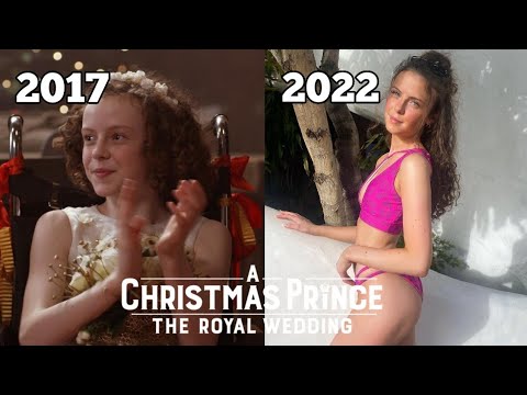 A Christmas Prince  | |  Then vs Now (2017 vs 2022)