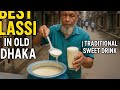 Best Lassi In Old Dhaka Traditional Sweet Drink Street Food Tour