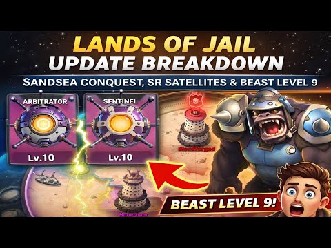 Lands of Jail Update Breakdown – Sandsea Conquest, SR Satellites & Beast Level 9 #landsofjail
