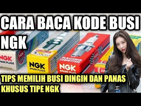 CARA BACA KODE BUSI NGK/CARA MEMILIH BUSI PAS BUAT MOTOR