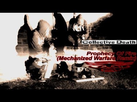 Collective Death - Prophecy Of Fire (Mechanized Warfare Remix)