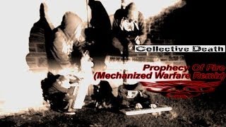 Collective Death - Prophecy Of Fire (Mechanized Warfare Remix)