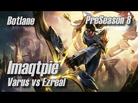 Imaqtpie - Varus vs Ezreal Botlane - PreSeason 8