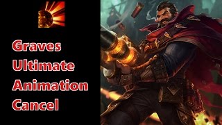 [LoL] How to Animation Cancel Graves Ultimate