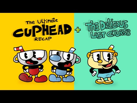 The “ ULTIMATE CUPHEAD + DLC “ RECAP!