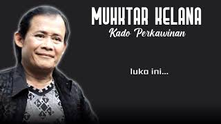 Download lagu kado perkawinan | MUKHTAR KELANA ( vidio lirik ) mp3 Download lagu kado perkawinan | MUKHTAR KELANA ( vidio lirik ) mp3