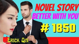 Download lagu Latest Romantic Novel 2022 BETTER WITH YOU | BEAUTIFUL LOVE Erick Qin | Novel Story | CHAPTER 1850 mp3