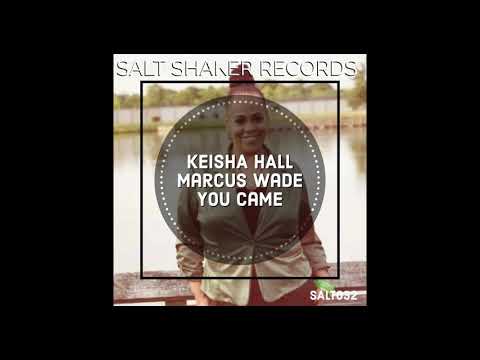 Keisha Hall, DJ Marcus Wade - You Came (Original Mix)