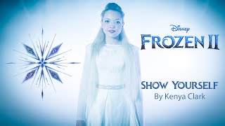Frozen 2 - Show Yourself (Disney Music cover) by Kenya Clark of the One Voice Children&#39;s Choir