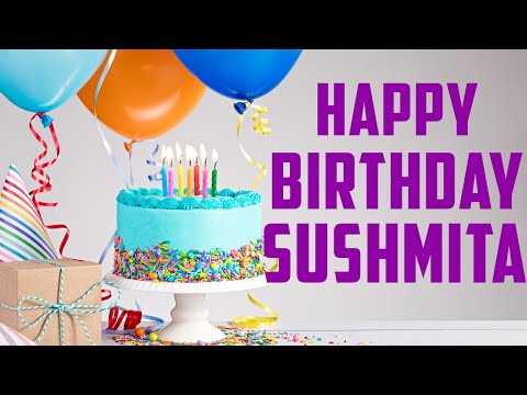 Happy Birthday Sushmita Wishes, song, cake,images for Sushmita prproj