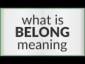 Belong | meaning of Belong