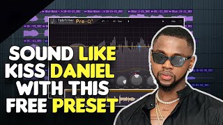 How to Sound Like Kiss Daniel + Free  Vocal Presets