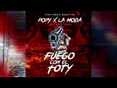 FUEGO CON EL TOTY - POPY Y LA MODA (Audio Oficial)