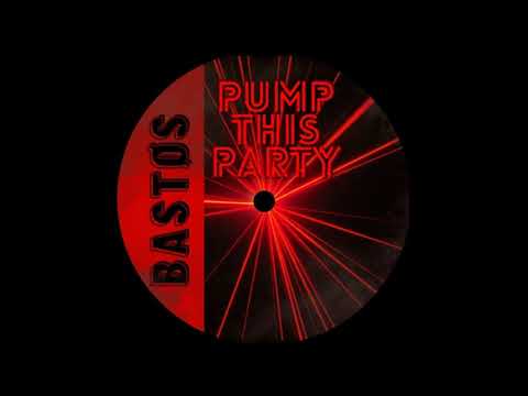 Bastøs - Pump This Party