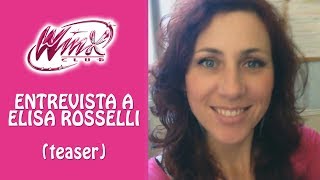 Winx Club - Interviewing Elisa Rosselli (Type down your questions!) video