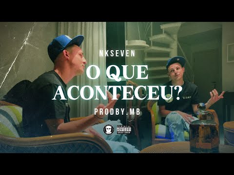 NKSEVEN, PRODBYMB - O que aconteceu? [Clipe Oficial]