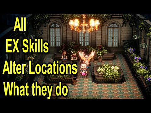 All EX skills | Alter Locations | What they do and more | Octopath Traveler 2