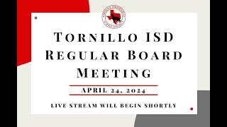 Tornillo ISD Regular Board Meeting 04-24-2024